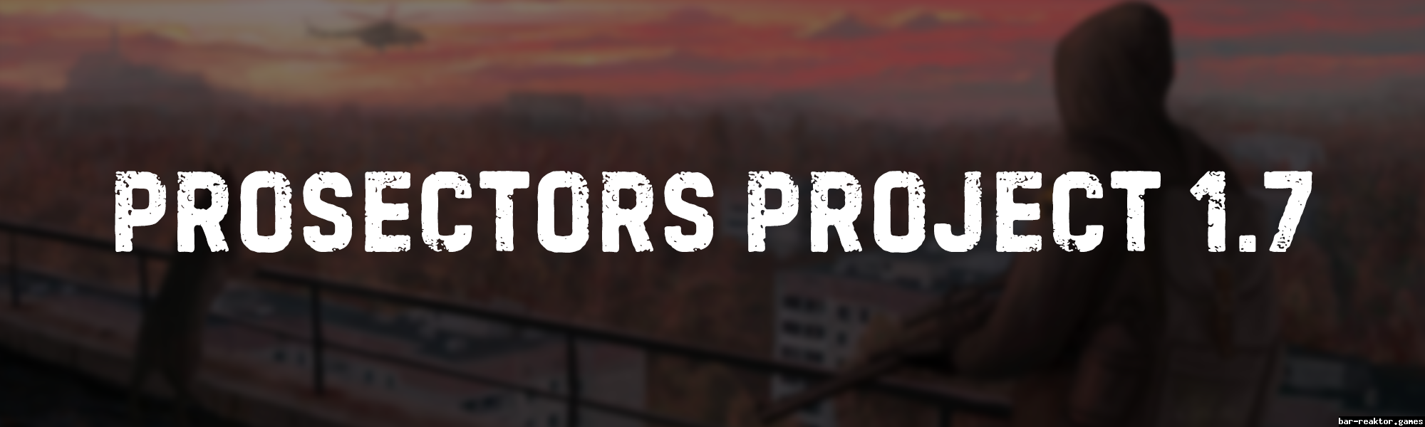 Prosectors Project 1.7 - Моды Сталкер - Статьи - bar-reaktor.stalker -worlds.games